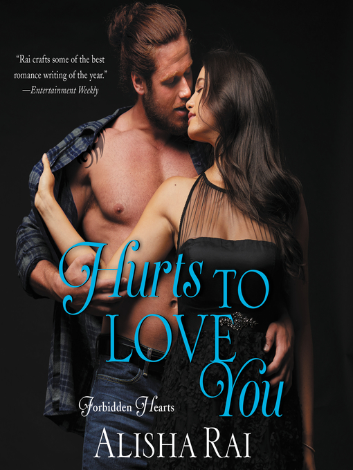 Title details for Hurts to Love You by Alisha Rai - Available